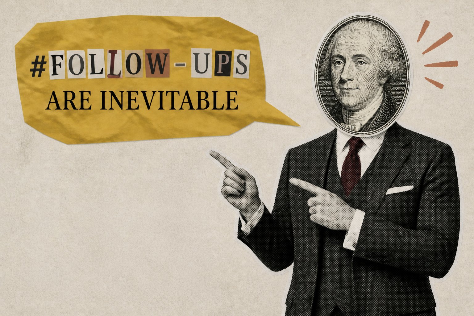 Collage: a man in a suit pointing at a speech bubble that says Follow-ups are inevitable