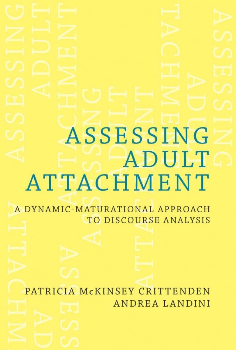 Assessing Adult Attachment by Patricia McKinsey Crittenden, Andrea Landini